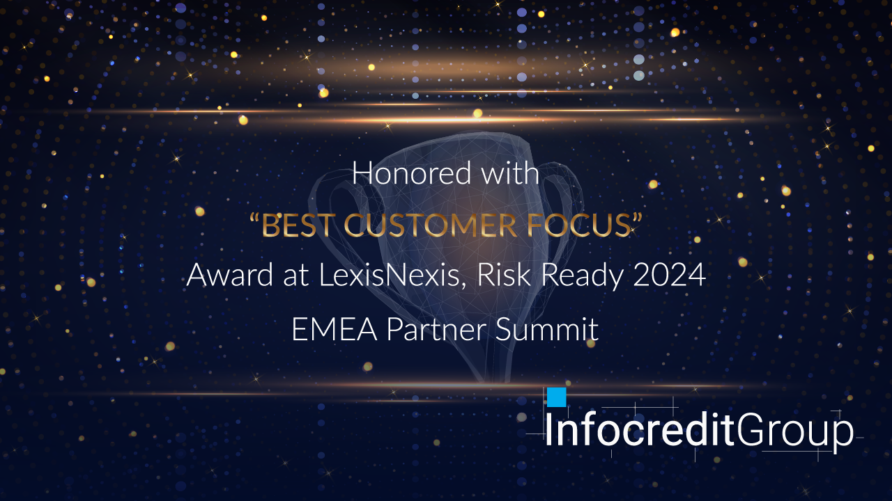 Infocredit Group honoured with the Best Customer Focus award at the LexisNexis Risk Ready 2024 EMEA Partner Summit